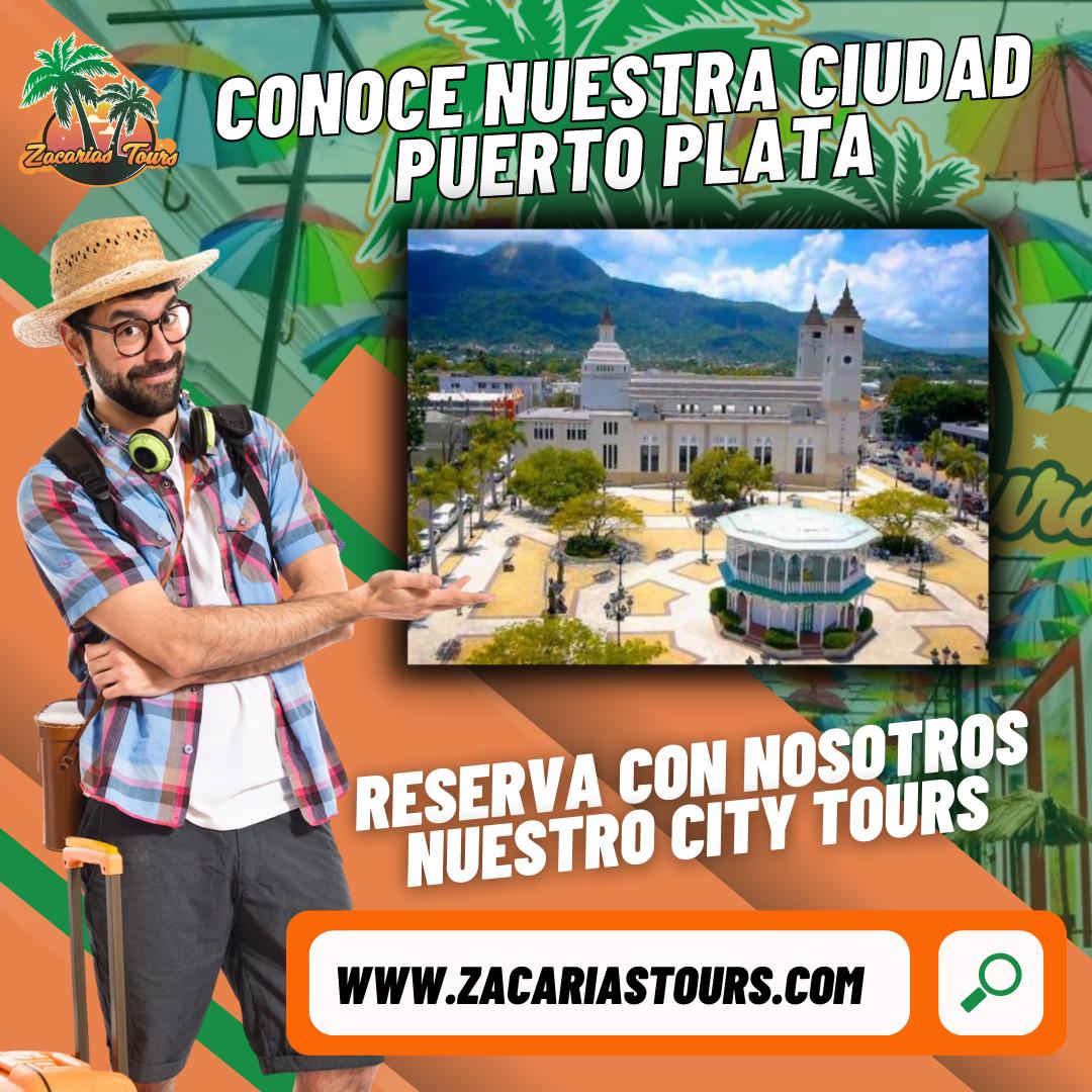 Conoce la Ciudad de Puerto Plata con Zacarias Tours